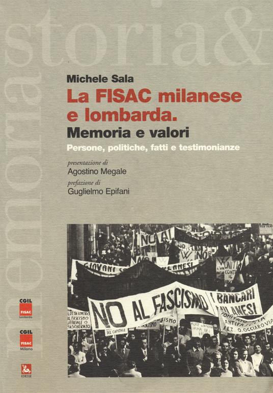 La FISAC milanese e lombarda. Memoria e valori. Persone, politiche, fatti e testimonianze - Michele Sala - copertina