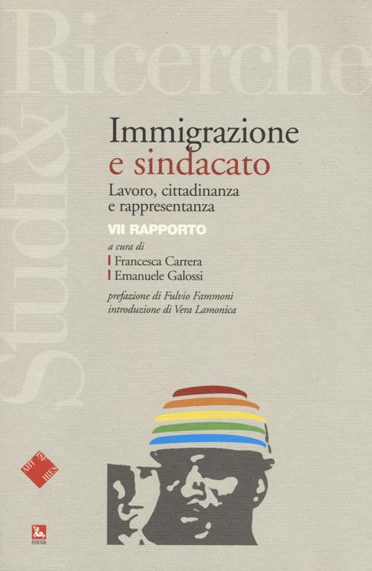 Immigrazione e sindacato. Lavoro, cittadinanza e rappresentanza. 7° rapporto IRES - copertina