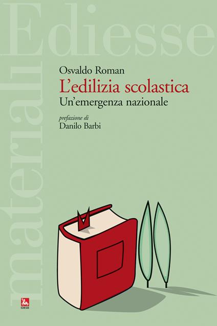 L'edilizia scolastica. Un'emergenza abitativa. Con CD-ROM - Osvaldo Roman - copertina