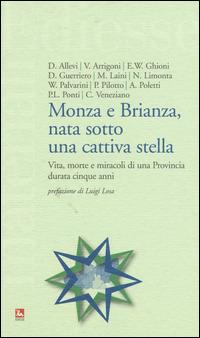 Monza e Brianza, nata sotto una cattiva stella. Vita, morte e miracoli di una provincia durata cinque anni - copertina