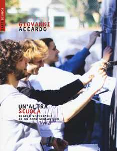 Un'altra scuola. Diario verosimile di un anno scolastico