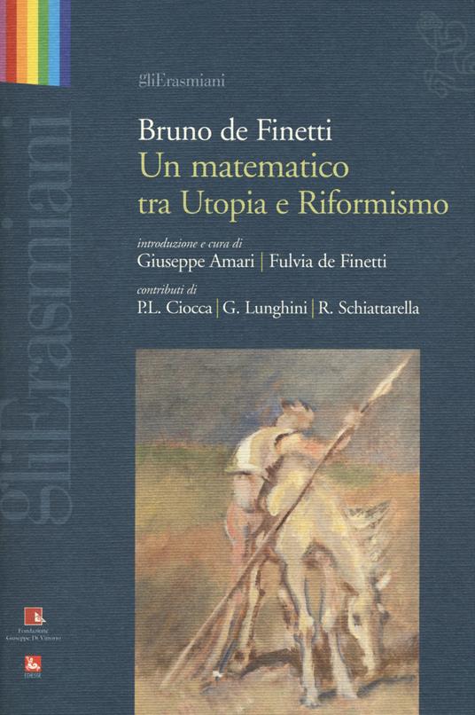 Bruno de Finetti. Un matematico tra utopia e riformismo - copertina