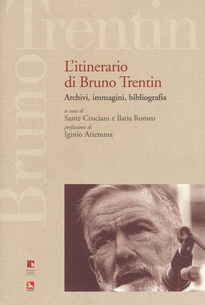 L'itinerario di Bruno Trentin. Archivi, immagini, bibliografia - copertina