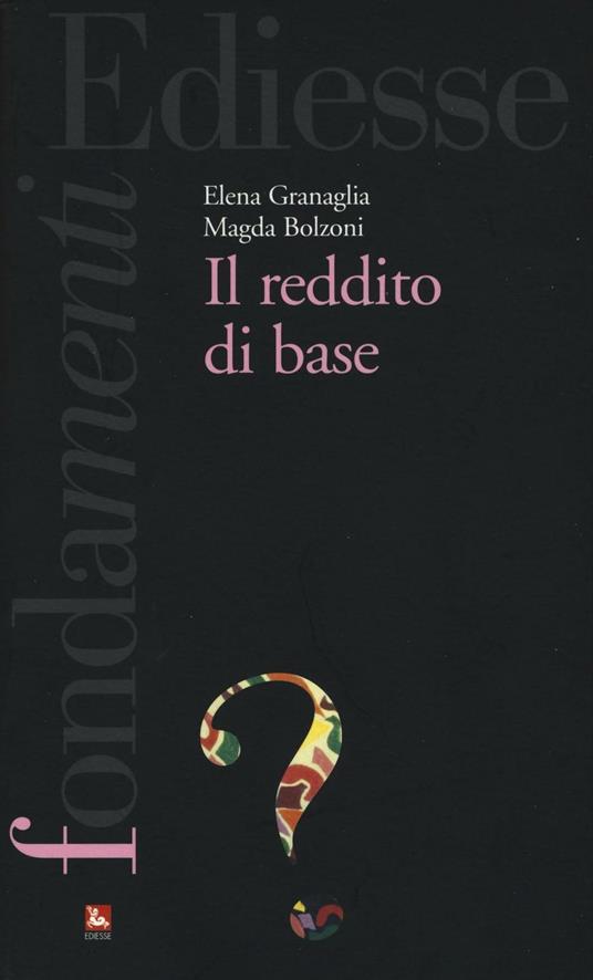 Il reddito di base - Elena Granaglia,Magda Bolzoni - copertina