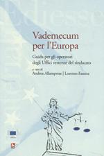 Vademecum per l'Europa. Guida per gli operatori degli Uffici vertenze del sindacato