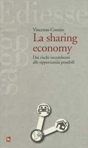 La sharing economy. Dai rischi incombenti alle opportunità possibili