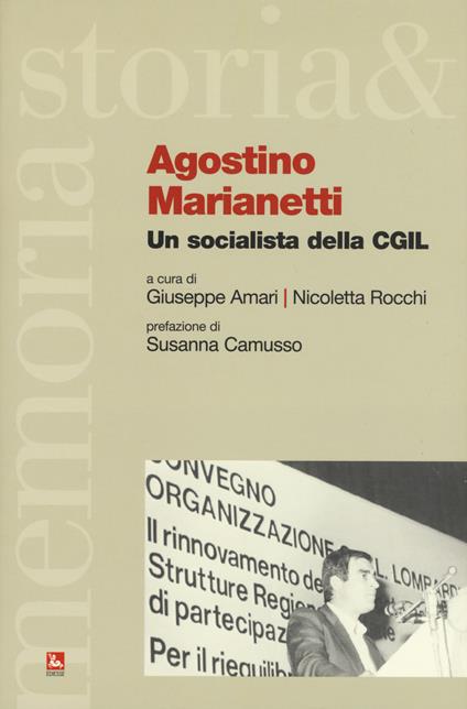 Agostino Marianetti. Un socialista della CGIL - copertina