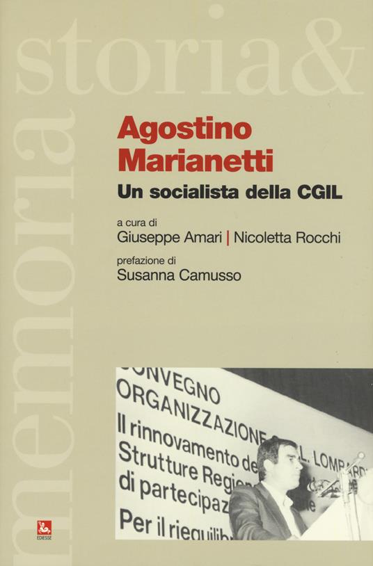 Agostino Marianetti. Un socialista della CGIL - copertina
