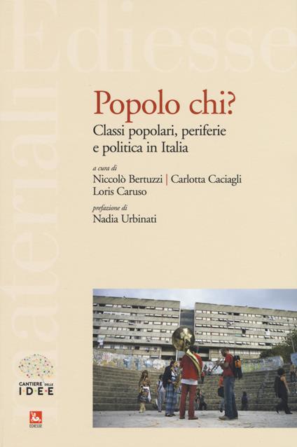 Popolo chi? Classi popolari, periferie e politica in Italia - copertina