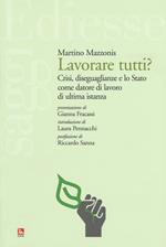 Lavorare tutti? Crisi, diseguaglianze e lo Stato come datore di lavoro di ultima istanza