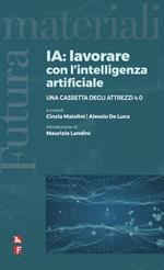 IA: lavorare con l'intelligenza artificiale. Una cassetta degli attrezzi 4.0