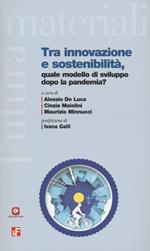 Tra innovazione, e sostenibilità. Quale modello di sviluppo dopo la pandemia?