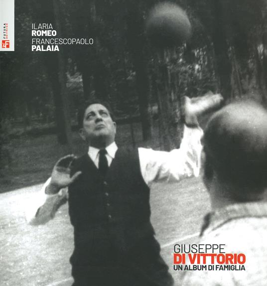 Giuseppe di Vittorio. Un album di famiglia - Ilaria Romeo,Francescopaolo Palaia - copertina
