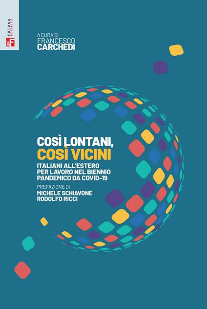 Così lontani, così vicini. Italiani all'estero per lavoro nel biennio pandemico da Covid-19 - copertina