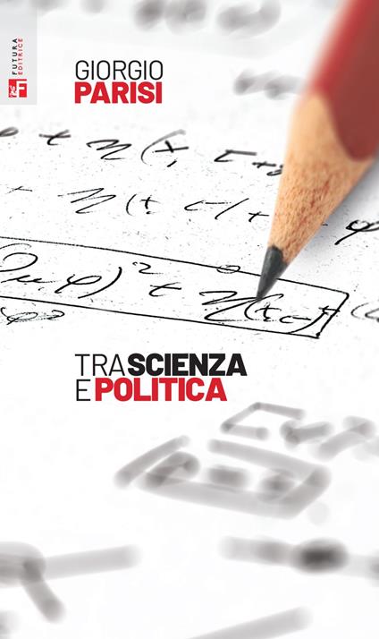Tra scienza e politica - Giorgio Parisi - ebook