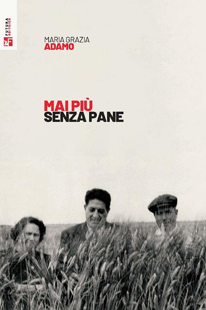 Mai più senza pane - Maria Grazia Adamo - copertina