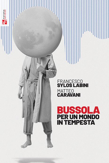 Bussola per un mondo in tempesta - Francesco Sylos Labini,Matteo Caravani - copertina