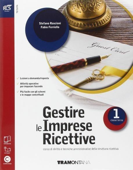 Gestire le imprese ricettive. Con Extrakit-Openbook. Per le Scuole superiori. Con e-book. Con espansione online. Vol. 1 - Stefano Rascioni,Fabio Ferriello - copertina
