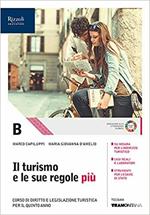 Il turismo e le sue regole più. Per le Scuole superiori. Con e-book. Con espansione online. Vol. B
