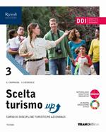 Scelta turismo up. Per gli Ist. tecnici. Con e-book. Con espansione online. Vol. 3