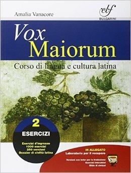  Vox maiorum. Esercizi. Per le Scuole superiori