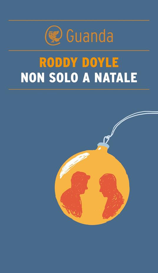 Non solo a Natale - Roddy Doyle,Silvia Piraccini - ebook