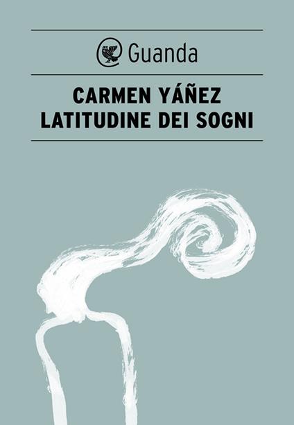 Latitudine dei sogni. Testo spagnolo a fronte - Carmen Yáñez,Roberta Bovaia - ebook