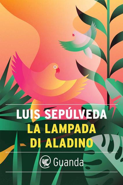 La lampada di Aladino e altri racconti per vincere l'oblio - Luis Sepúlveda,Ilide Carmignani - ebook