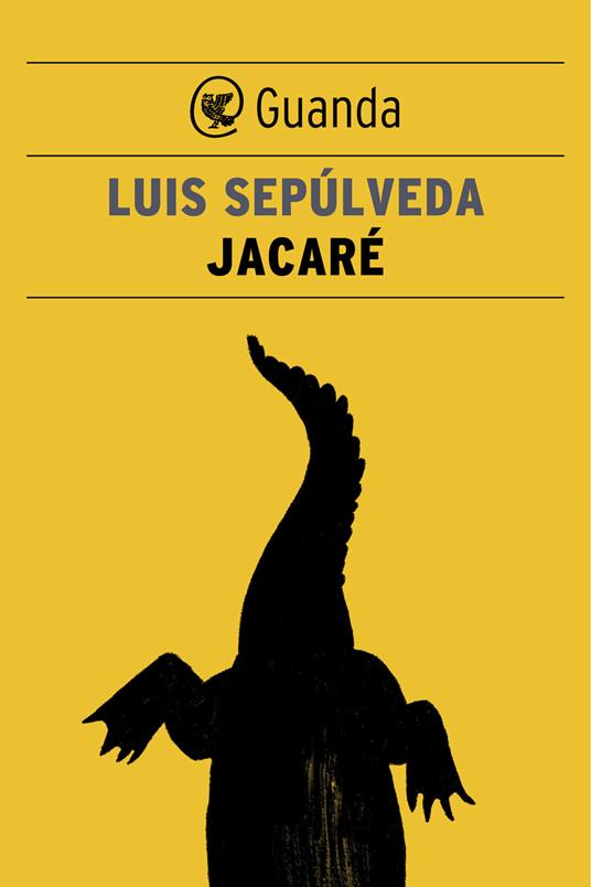 Jacaré - Luis Sepúlveda,Ilide Carmignani - ebook