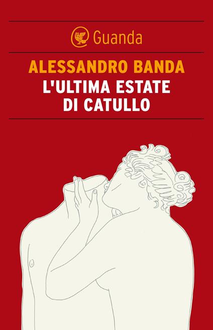 L' ultima estate di Catullo - Alessandro Banda - ebook