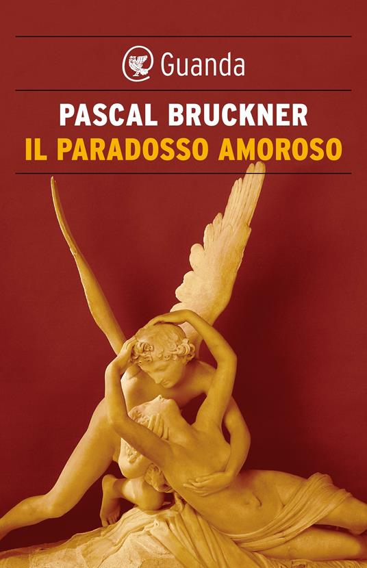 Il paradosso amoroso - Pascal Bruckner,Leila Brioschi - ebook