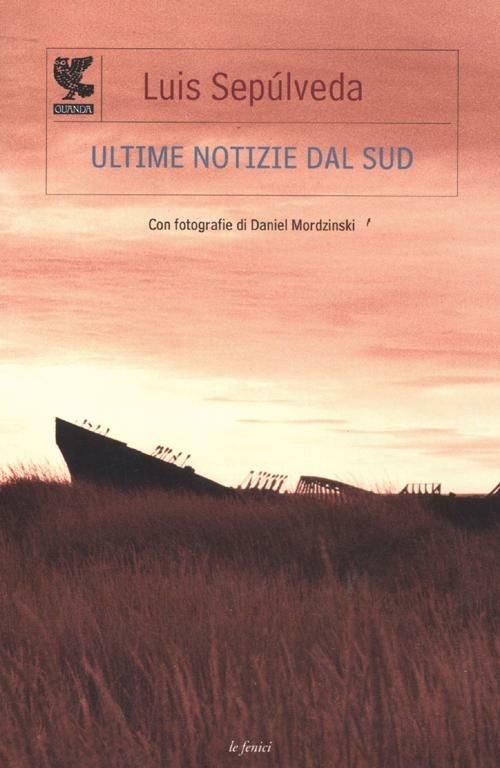 Ultime notizie dal Sud - Luis Sepúlveda - copertina