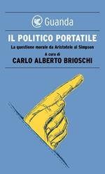 Il politico portatile. La questione morale da Aristotele ai Simpson