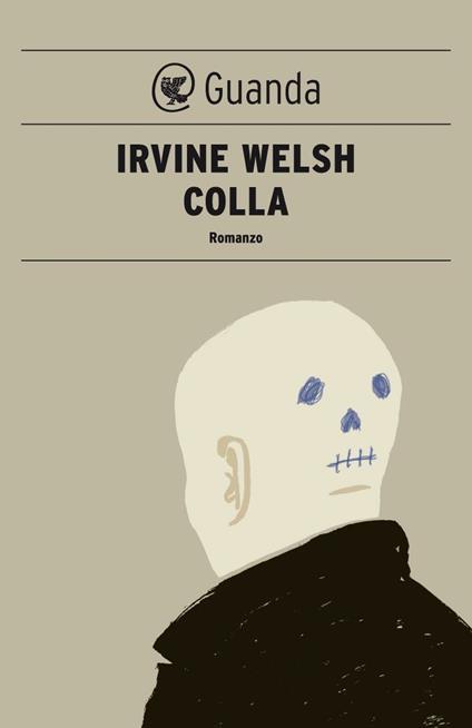 Colla - Irvine Welsh,Massimo Bocchiola - ebook