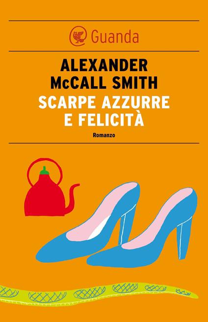 Scarpe azzurre e felicità - Alexander McCall Smith,Stefania Bertola - ebook
