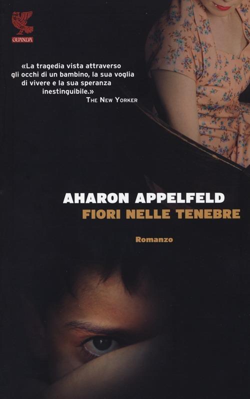 Fiori nelle tenebre - Aharon Appelfeld - copertina