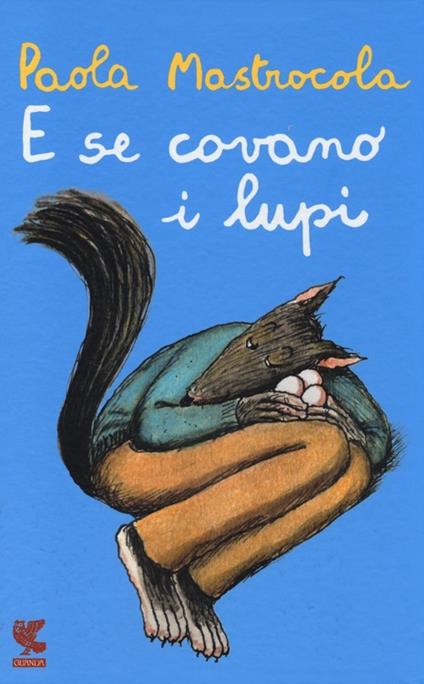 E se covano i lupi - Paola Mastrocola - copertina