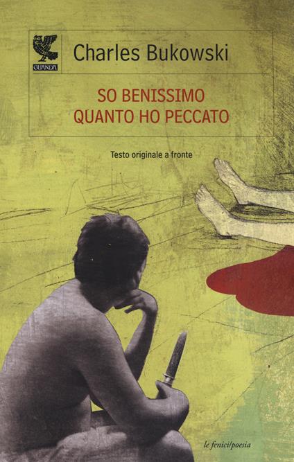 So benissimo quanto ho peccato. Testo inglese a fronte - Charles Bukowski - copertina