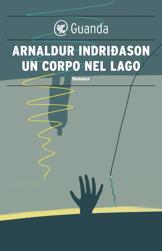 Un corpo nel lago. I casi dell'ispettore Erlendur Sveinsson. Vol. 4 - Arnaldur Indriðason,Silvia Cosimini - ebook