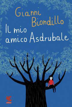 Il mio amico Asdrubale - Gianni Biondillo - copertina