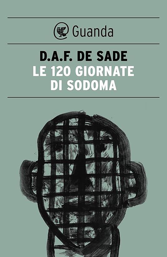 Le 120 giornate di Sodoma - François de Sade,Angelo Fiocchi - ebook