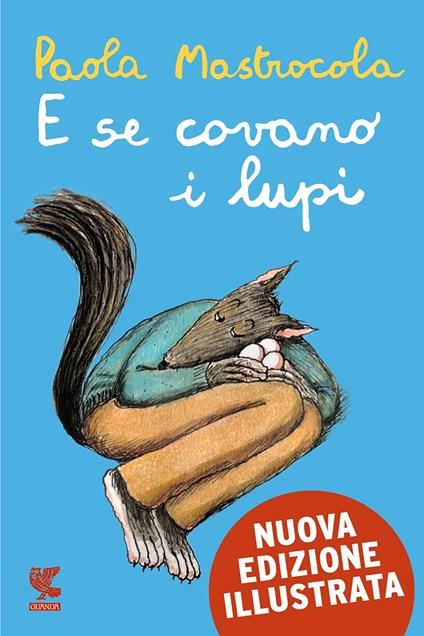 E se covano i lupi - Paola Mastrocola,Franco Matticchio - ebook