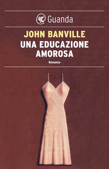 Una educazione amorosa - John Banville,Irene Abigail Piccinini - ebook