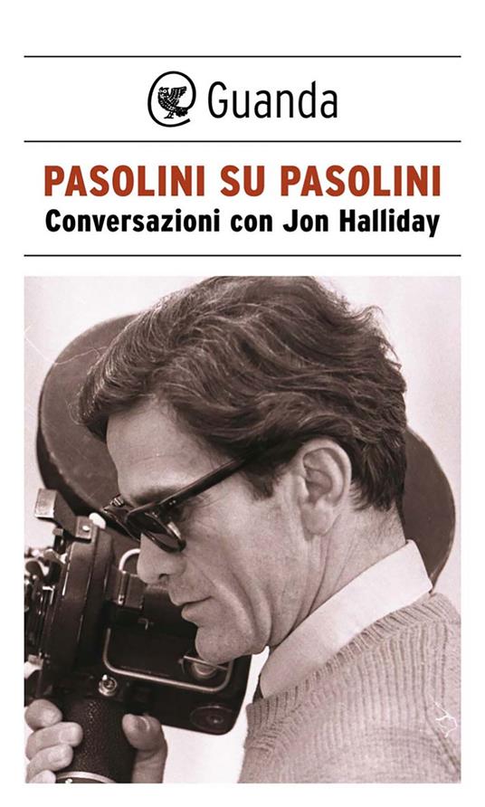 Pasolini su Pasolini. Conversazioni con Jon Halliday - Jon Halliday,Pier Paolo Pasolini,Cesare Salmaggi - ebook