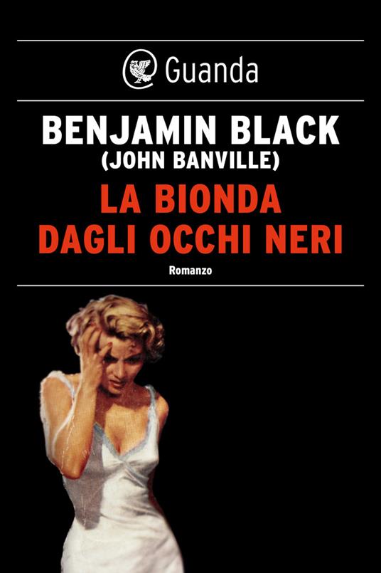 La bionda dagli occhi neri. Un'indagine di Philip Marlowe - John Banville,Irene Abigail Piccinini - ebook