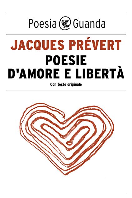 Poesie d'amore e libertà - Jacques Prévert,Francesco Bruno,Rino Cortiana,Maurizio Cucchi - ebook