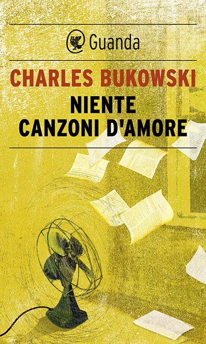 Niente canzoni d'amore - Charles Bukowski,Giovanni Luciani - ebook