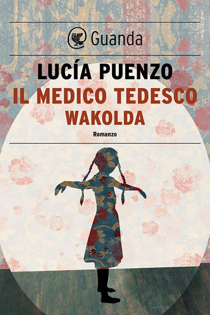 Il medico tedesco. Wakolda - Lucía Puenzo,Pino Cacucci - ebook
