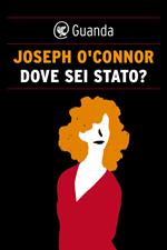 Dove sei stato?