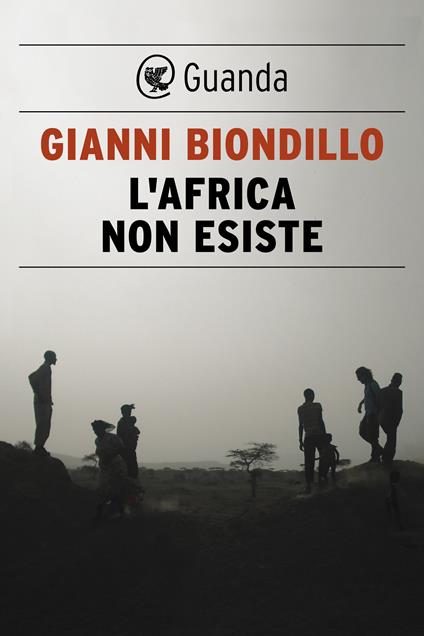 L' africa non esiste - Gianni Biondillo - ebook